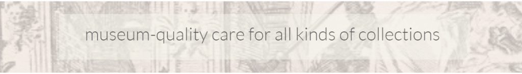 An 18th-century engraving image in the background behind the words: "Museum-quality care for all kinds of collections."